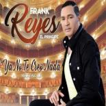 Frank_Reyes_–_Ya_No_Frank_reyes-Te_Creo_Nada_Version_Merengue.jpg