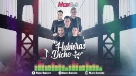 MaxBanda_-_“Me_Hubieras_Dicho”_Nuevo_2019_Audio_Oficial_LAGUX.ME.jpg
